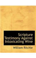 Scripture Testimony Against Intoxicating Wine