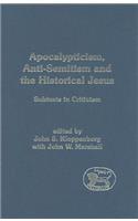 Apocalypticism, Anti-Semitism and the Historical Jesus