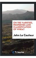 On the Varieties, Properties and Classification of Wheat