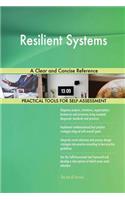 Resilient Systems A Clear and Concise Reference