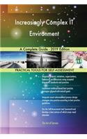 Increasingly Complex IT Environment A Complete Guide - 2019 Edition