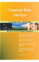 Computer Brain Interface A Complete Guide - 2020 Edition