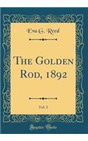 The Golden Rod, 1892, Vol. 2 (Classic Reprint)