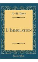 L'Immolation (Classic Reprint)