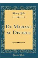 Du Mariage au Divorce (Classic Reprint)