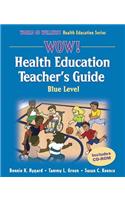 Wow! Health Education Teacher's Guide - Blue Level