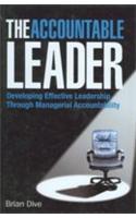The Accountable Leader (Developing Effective Leadership Through Management Accountability)