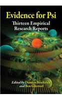 Evidence for Psi: Thirteen Empirical Research Reports