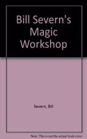 Bill Severn's Magic Workshop