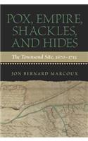 Pox, Empire, Shackles, and Hides