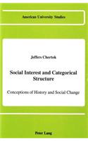 Social Interest and Categorical Structure: Conceptions of History and Social Change