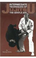 Intermediate Techniques of Jujitsu: The Gentle Art, Vol. 2