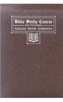 Bible Study Course, New Testament: The Dallas High Schools, September, 1946
