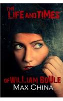Life And Times Of William Boule