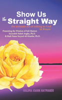 Show Us the Straight Way