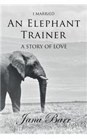 I Married An Elephant Trainer