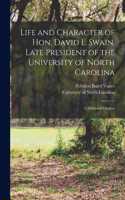 Life and Character of Hon. David L. Swain, Late President of the University of North Carolina