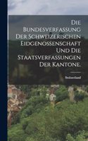 Die Bundesverfassung der Schweizerischen Eidgenossenschaft und die Staatsverfassungen der Kantone.