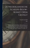 De nederlandsche scheeps-bouw-konst open gestelt