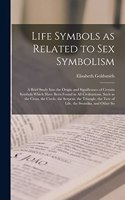 Life Symbols as Related to sex Symbolism