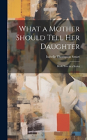 What a Mother Should Tell Her Daughter