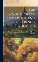 Revolutionary Spirit Preceding the French Revolution