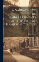 Narrative of the Embarrassments and Decline of Hamilton College