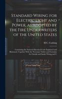 Standard Wiring for Electric Light and Power, as Adopted by the Fire Underwriters of the United States
