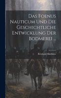 Foenus Nauticum und die Geschichtliche Entwicklung der Bodmerei ...
