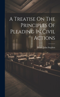 Treatise On The Principles Of Pleading In Civil Actions