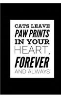 Cats Leave Paw Prints in Your Heart, Forever and Always