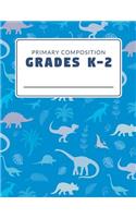Primary Composition Grades K-2: Classic Primary Composition Book For K-2; Primary Journal Composition Book; Primary Lined Composition Book; Primary Composition Notebook Grades K-2;