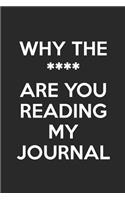 Why The **** Are You Reading My Journal