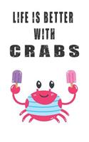 Life Is Better With Crabs