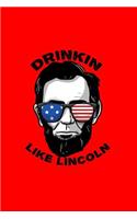 Drinkin Like Lincoln