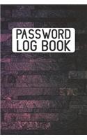 Password Log Book: Organizer For Internet Passwords, Login Password Book, Password Gift Idea Book. Best gift idea for your mom and dad. 6X9 inches, 100 pages.