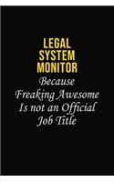 Legal System Monitor Because Freaking Awesome Is Not An Official Job Title