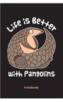 Cute Pangolin Notebook. Life is Better with Pangolins. Blank Lined for Writing and Note Taking.