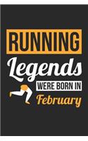 Running Legends Were Born In February - Running Journal - Running Notebook - Birthday Gift for Runner
