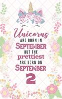 Unicorns Are Born In September But The Prettiest Are Born On September 2