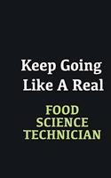 Keep Going Like a Real Food Science Technician