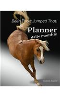 Been There Jumped That! Planner Daily Monthly