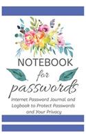 Notebook for Passwords: Internet Password Journal and Logbook to Protect Passwords and Your Privacy