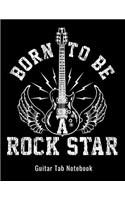 Guitar Tab Notebook - Born To Be A Rock Star