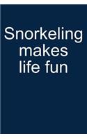 Snorkeling Makes Life Fun: Notebook for Snorkeler Snorkeler Diver Snorkel Underwater 6x9 in Dotted