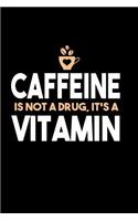 Caffeine Is Not A Drug, It's A Vitamin: Bitchy Smartass Quotes - Funny Gag Gift for Work or Friends - Cornell Notebook For School or Office