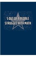 5 Out Of 4 People Struggle With Math