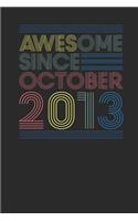 Awesome Since October 2013: Small Lined Notebook - Happy Birthday Gift or Happy Anniversary Gift Idea