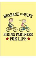 Husband And Wife Biking Partners For Life: Biking And Cycling Journal For Cyclists, Biking Couple, Mountain Bike Trails, Street Race, Downhill & Wheelies Fans - 6x9 - 100 Blank Lined Pages