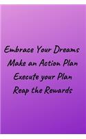Embrace Your Dreams: Make An Action Plan Execute Your Plan Reap the Rewards(1 Positive Thoughts)